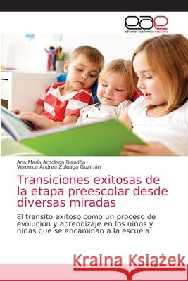 Transiciones exitosas de la etapa preescolar desde diversas miradas Arboleda Bland Ver 9786203036510 Editorial Academica Espanola - książka