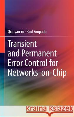 Transient and Permanent Error Control for Networks-On-Chip Yu, Qiaoyan 9781461409618 Springer - książka