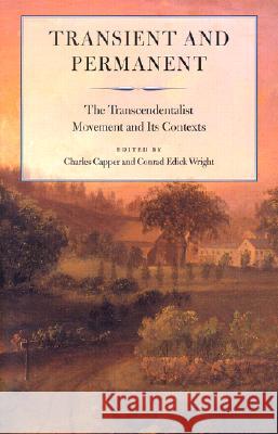 Transient and Permanent: The Transcendentalist Movement and Its Contexts Charles Capper Conrad Edick Wright 9780934909815 Massachusetts Historical Society - książka