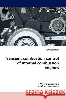 Transient Combustion Control of Internal Combustion Engines  9783838382142 LAP Lambert Academic Publishing AG & Co KG - książka