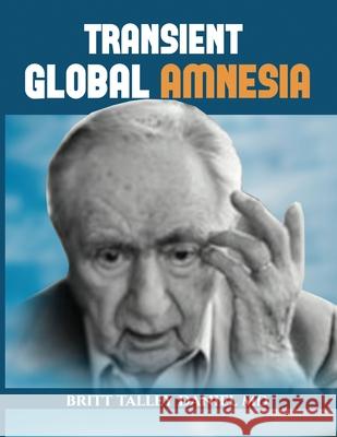 Transient Global Amnesia Britt Talley Danie 9781477416778 Createspace - książka