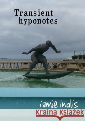 Transient hyponotes Jamie Inglis   9781916354234 Prohibited Publications - książka