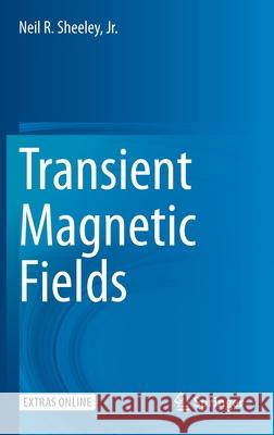 Transient Magnetic Fields Neil R. Sheeley 9783030402631 Springer - książka