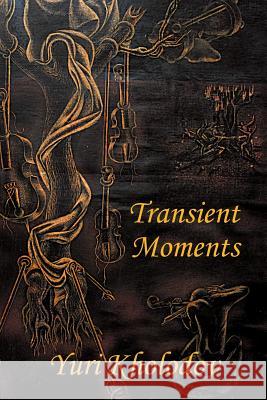 Transient Moments Yuri Kholodov 9781503529380 Xlibris Corporation - książka