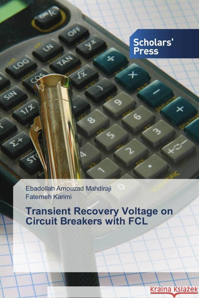 Transient Recovery Voltage on Circuit Breakers with FCL Amouzad Mahdiraji, Ebadollah, Karimi, Fatemeh 9786138941590 Scholar's Press - książka