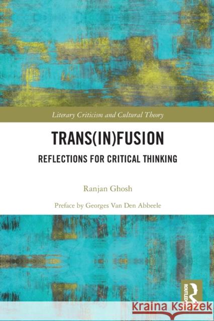 Trans(in)fusion: Reflections for Critical Thinking Ranjan Ghosh 9780367564094 Routledge - książka