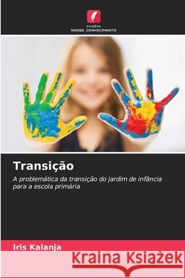 Transição Kalanja, Iris 9786202372183 Edições Nosso Conhecimento - książka