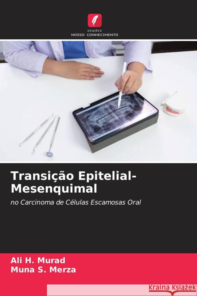 Transição Epitelial-Mesenquimal H. Murad, Ali, S. Merza, Muna 9786203027587 Edições Nosso Conhecimento - książka