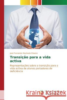 Transição para a vida activa Oliveira José Fernando Machado 9786130155278 Novas Edicoes Academicas - książka