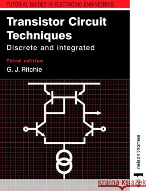 Transistor Circuit Techniques : Discrete and Integrated G. J. Ritchie 9780748740758 CRC Press - książka