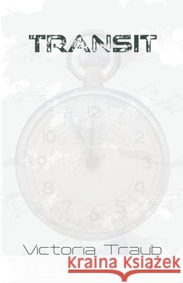 Transit Traub                                    Victoria Traub 9781073147625 Independently Published - książka