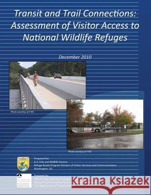 Transit and Trail Connections: Assessment of Visitor Access to National Wildlife Refuge U S Fish & Wildlife Service 9781499123678 Createspace - książka