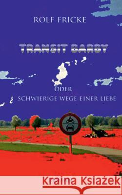 Transit Barby: Schwierige Wege einer Liebe Rolf Fricke 9783740725129 Twentysix - książka