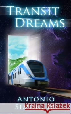 Transit Dreams: Stories Told from the Window of a Speeding Train Antonio Simon 9781954619197 Darkwater Media Group, Inc. - książka