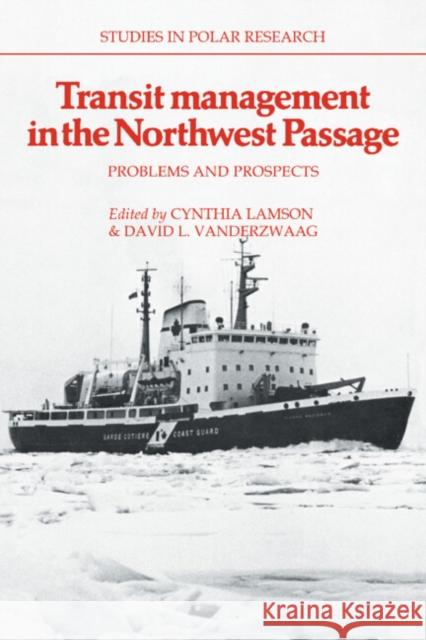 Transit Management in the Northwest Passage: Problems and Prospects Lamson, Cynthia 9780521093378 Cambridge University Press - książka