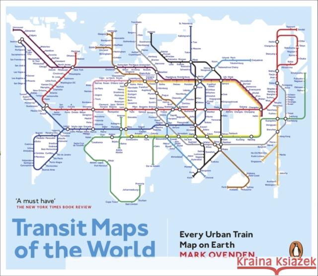 Transit Maps of the World: Every Urban Train Map on Earth Mark Ovenden 9780141981444 Penguin Books Ltd - książka