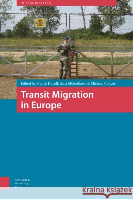 Transit Migration in Europe Frank Duvell Michael Collyer Irina Molodikova 9789089646491 Amsterdam University Press - książka