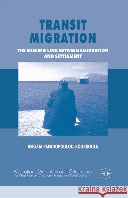 Transit Migration: The Missing Link Between Emigration and Settlement Papadopoulou-Kourkoula, A. 9781349364152 Palgrave Macmillan - książka