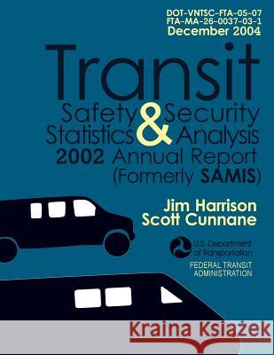 Transit Safety & Security Statistics & Analysis 2002 Annual Report (Formerly SAMIS) U. S. Department of Transportation 9781494718626 Createspace - książka