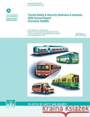 Transit Safety & Security Statistics & Analysis 2003 Annual Report U. S. Department of Transportation 9781499126914 Createspace - książka