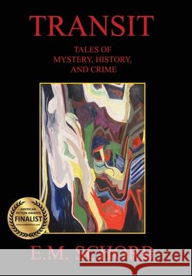 Transit: Tales of Mystery, History, and Crime E. M. Schorb 9780578779003 Hill House New York - książka