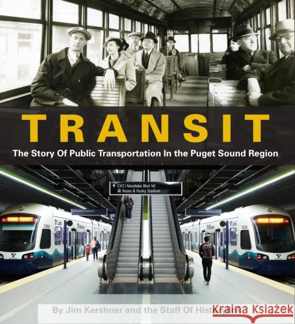 Transit: The Story of Public Transportation in the Puget Sound Region Jim Kershner Staff Of Historylink 9781933245553 Historylink - książka