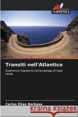 Transiti nell'Atlantico Barbosa, Carlos Elias 9786208748487 Edizioni Sapienza - książka