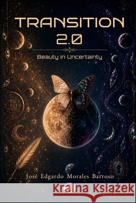 Transition 2.0: Beauty in Uncertainty Morales Barroso, José Edgardo 9798188127558 Independently Published - książka