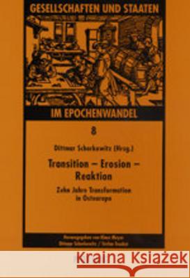 Transition - Erosion - Reaktion: Zehn Jahre Transformation in Osteuropa Schorkowitz, Dittmar 9783631503928 Peter Lang Gmbh, Internationaler Verlag Der W - książka