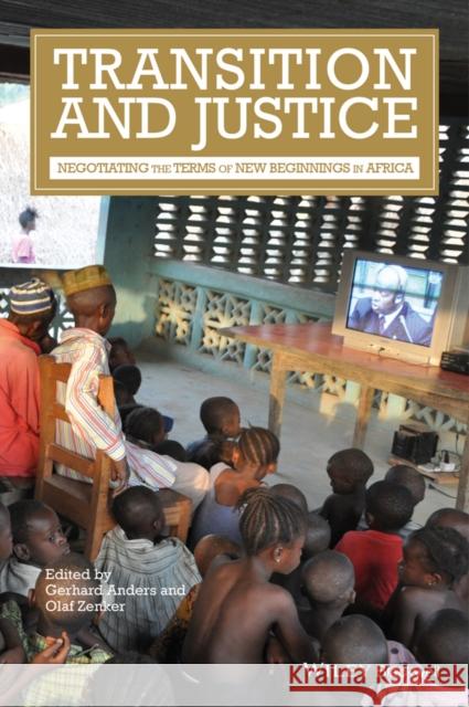 Transition and Justice: Negotiating the Terms of New Beginnings in Africa Anders, Gerhard 9781118944776 John Wiley & Sons - książka