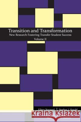 Transition and Transformation: New Research Fostering Transfer Student Success Eileen Strempel, Stephen J Handel 9781940771472 University of North Georgia - książka