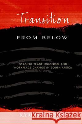 Transition from below : Forging Trade Unionism Workplace Change in South Africa K. Vo Karl Vo 9781869140298 University of Kwazulu Natal Press - książka