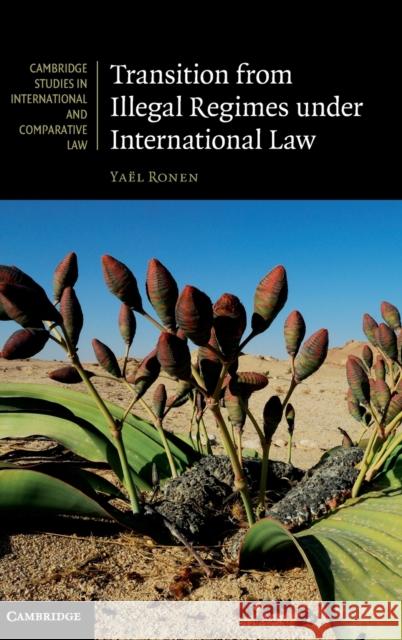 Transition from Illegal Regimes under International Law Yaël  Ronen (Hebrew University of Jerusalem) 9780521197779 Cambridge University Press - książka