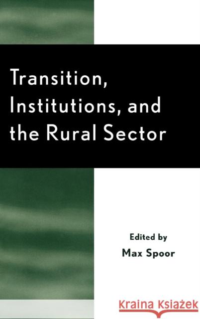 Transition, Institutions and the Rural Sector Max Spoor 9780739105467 Lexington Books - książka