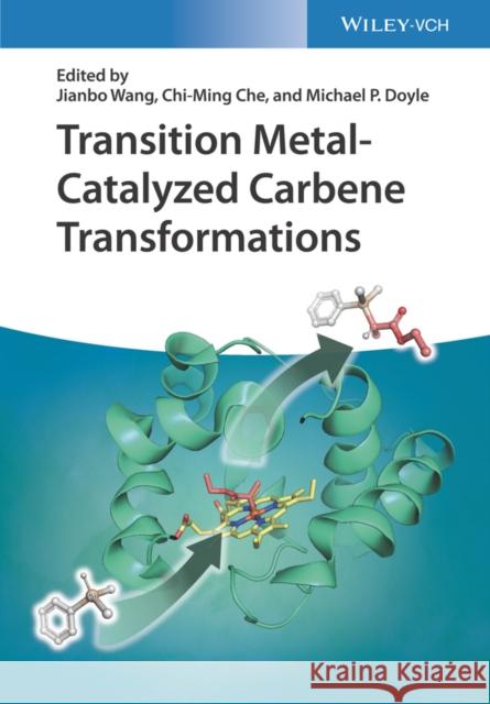 Transition Metal-Catalyzed Carbene Transformations Jianbo Wang 9783527347995  - książka
