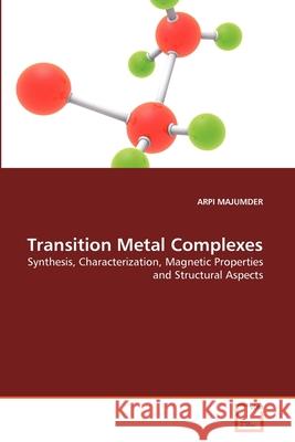 Transition Metal Complexes Arpi Majumder 9783639297942 VDM Verlag - książka