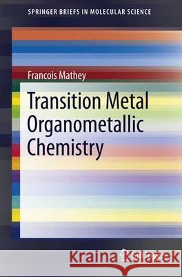 Transition Metal Organometallic Chemistry Francois Mathey 9789814451086 Springer - książka