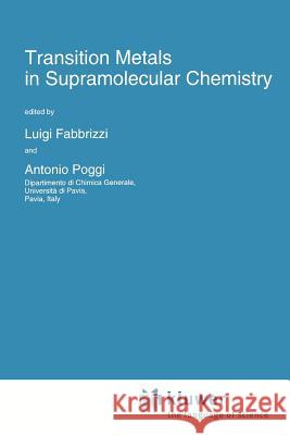 Transition Metals in Supramolecular Chemistry L. Fabbrizzi, Antonio Poggi 9789048144839 Springer - książka