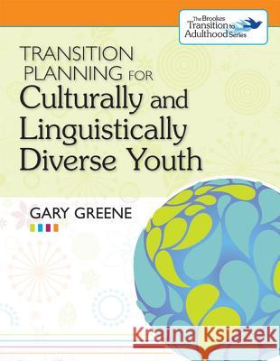 Transition Planning for Culturally and Linguistically Diverse Youth Gary Greene 9781598571592 Brookes Publishing Company - książka