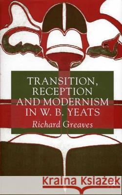 Transition, Reception and Modernism Richard Greaves 9780333749333 PALGRAVE MACMILLAN - książka