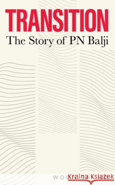 Transition: The Story of PN Balji Woon Tai Ho 9789815044010 MARSHALL CAVENDISH TRADE - książka