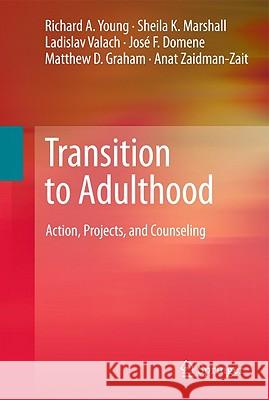 Transition to Adulthood: Action, Projects, and Counseling Young, Richard A. 9781441962379 Not Avail - książka