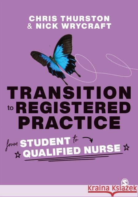 Transition to Registered Practice: From Student to Qualified Nurse Chris Thurston Nick Wrycraft 9781473978737 Sage Publications Ltd - książka