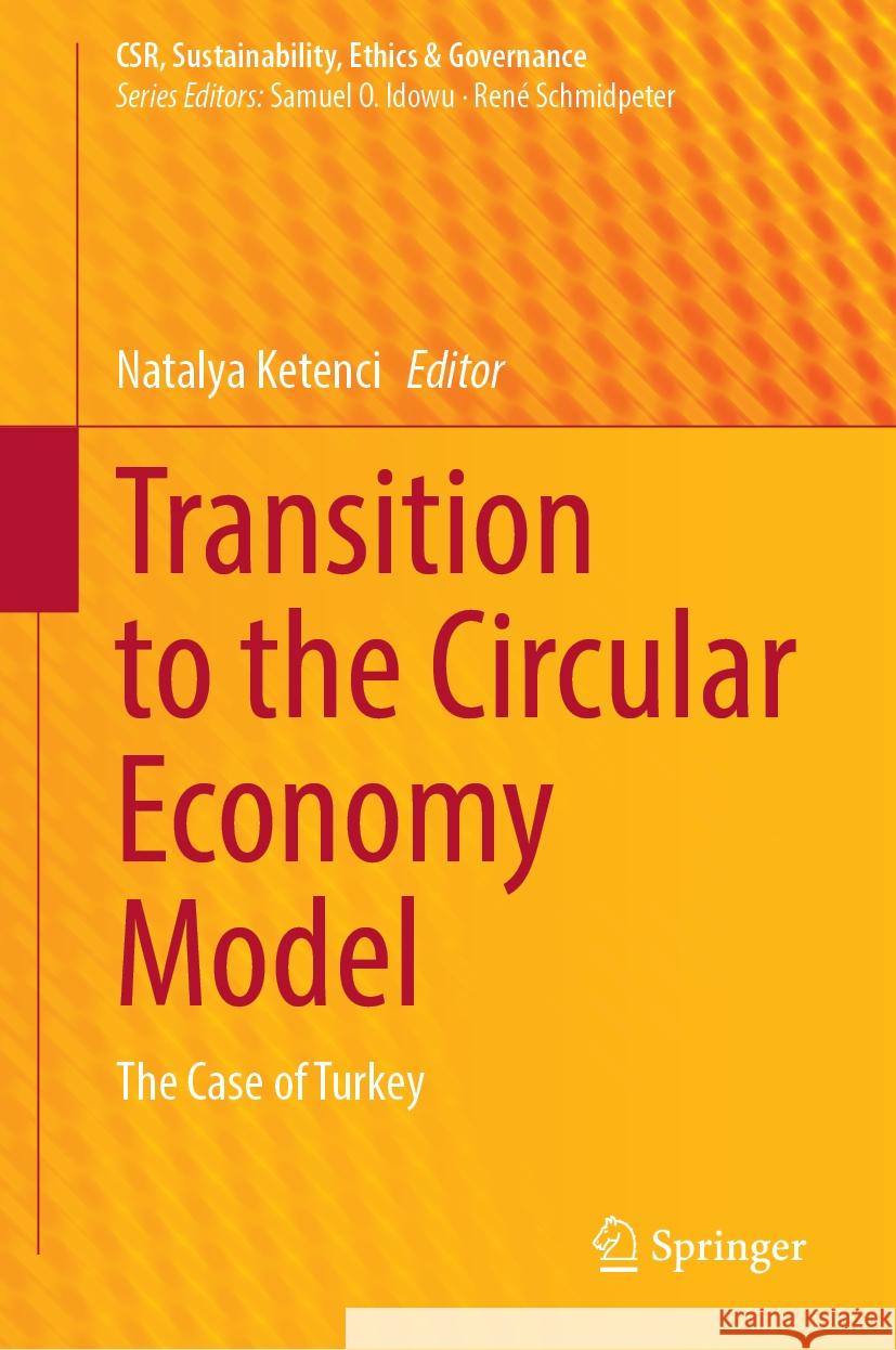 Transition to the Circular Economy Model: The Case of Turkey Natalya Ketenci 9783031526992 Springer - książka