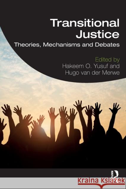 Transitional Justice: Theories, Mechanisms and Debates Hakeem O. Yusuf Robert Cryer 9781138794085 Routledge - książka