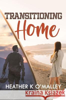 Transitioning Home Heather K O'Malley 9781636794242 Bold Strokes Books - książka