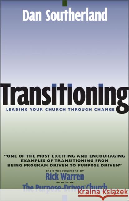 Transitioning: Leading Your Church Through Change Southerland, Dan 9780310242680 Zondervan - książka