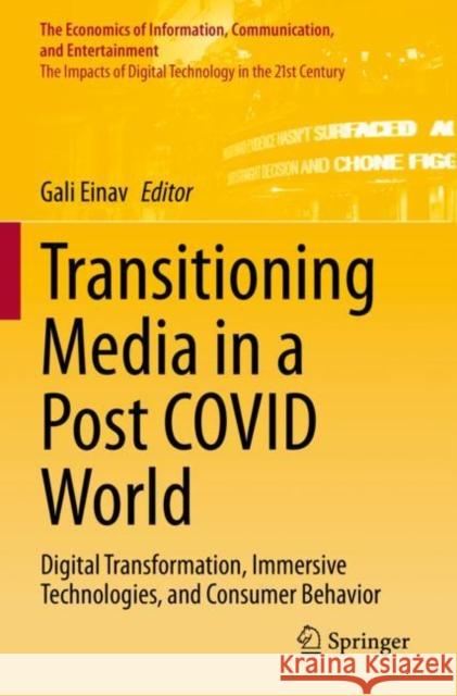 Transitioning Media in a Post COVID World: Digital Transformation, Immersive Technologies, and Consumer Behavior Gali Einav 9783030953324 Springer - książka