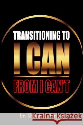 Transitioning to I Can from I Can't Sharon L. Burton 9781365084256 Lulu.com - książka