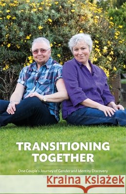 Transitioning Together: One Couple's Journey of Gender and Identity Discovery Lawson, Wenn 9781785921032 Jessica Kingsley Publishers - książka